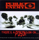 Public Enemy - There's A Poison Going On