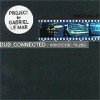 Dub Connected - Electronic Music