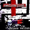 Medication - Prince Valium: Album-Cover