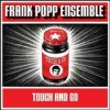 Frank Popp Ensemble - Touch And Go: Album-Cover