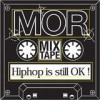 M.O.R. - Hip Hop Is Still OK!