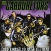 The Carburetors - Loud Enough To Raise The Dead: Album-Cover