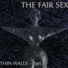 The Fair Sex - Thin Walls Part 1: Album-Cover