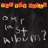 The Toy Dolls - Our Last Album?: Album-Cover