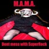 M.A.M.A. - Don't Mess With Superrock