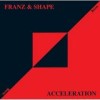 Franz & Shape - Acceleration: Album-Cover