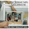 Jonas Goldbaum - Unsere Welt Braucht Dich.: Album-Cover