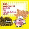 Various Artists - Tonangeberei - Songs Für Jedes Alter Ab 3: Album-Cover