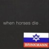 Thomas Brinkmann - When Horses Die ...: Album-Cover
