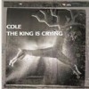 Cole - The King Is Crying: Album-Cover