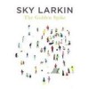 Sky Larkin - The Golden Spike: Album-Cover