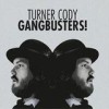 Turner Cody - Gangbusters!: Album-Cover