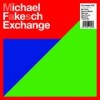 Michael Fakesch - Exchange