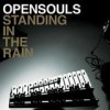 Opensouls - Standing In The Rain