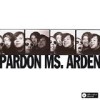 Pardon Ms. Arden - Pardon Ms. Arden: Album-Cover