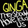 Ginga - They Should Have Told Us: Album-Cover