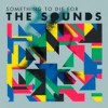 The Sounds - Something To Die For: Album-Cover