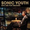 Sonic Youth - Hits Are For Squares: Album-Cover