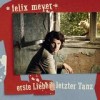Felix Meyer - Erste Liebe/Letzter Tanz: Album-Cover