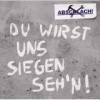 Abschlach! - Du Wirst Uns Siegen Seh'n!