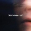 Ceremony - Zoo: Album-Cover