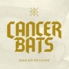 Cancer Bats - Dead Set On Living: Album-Cover