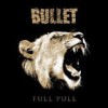 Bullet - Full Pull: Album-Cover