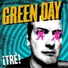 Green Day - Tre!