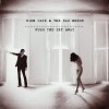 Nick Cave & The Bad Seeds - Push The Sky Away