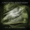 A Pale Horse Named Death - Lay My Soul To Waste: Album-Cover