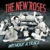 The New Roses - Without A Trace