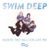 Swim Deep - Where The Heaven Are We: Album-Cover