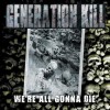 Generation Kill - We're All Gonna Die: Album-Cover