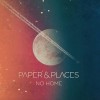 Paper & Places - No Home: Album-Cover