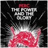 Perc - The Power And The Glory: Album-Cover