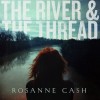 Rosanne Cash - The River & The Thread: Album-Cover