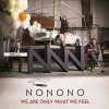 NoNoNo - We Are Only What We Feel: Album-Cover