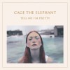 Cage The Elephant - Tell Me I'm Pretty: Album-Cover