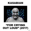 Kasabian - For Crying Out Loud: Album-Cover
