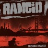 Rancid - Trouble Maker: Album-Cover