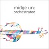 Midge Ure - Orchestrated: Album-Cover