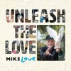Mike Love - Unleash The Love: Album-Cover