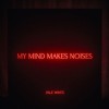 Pale Waves - My Mind Makes Noises