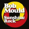Bob Mould - Sunshine Rock: Album-Cover
