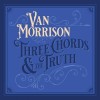 Van Morrison - Three Chords And The Truth: Album-Cover