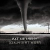 Pat Metheny - From This Place: Album-Cover