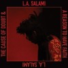 L.A. Salami - The Cause Of Doubt & A Reason To Have Faith: Album-Cover