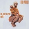 Flo Milli - Ho, Why Is You Here?: Album-Cover