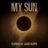 My Sun - Sorrow And Hope: Album-Cover
