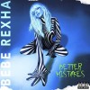 Bebe Rexha - Better Mistakes